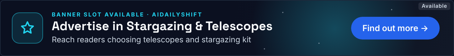 Advertise in Stargazing & Telescopes – banner slot available, see ad options